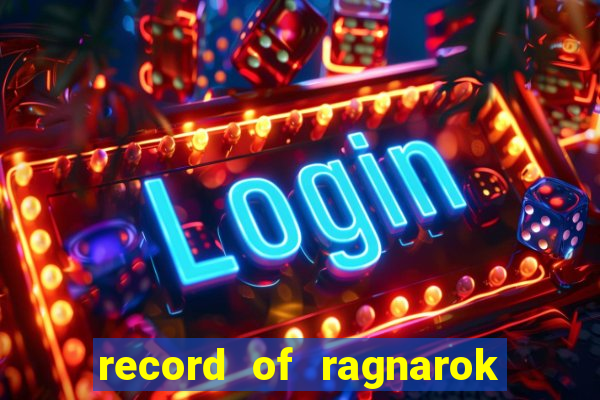 record of ragnarok 3 temporada